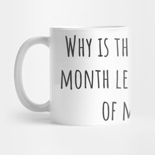 So Much Month Left Mug